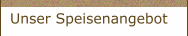 Unser Speisenangebot